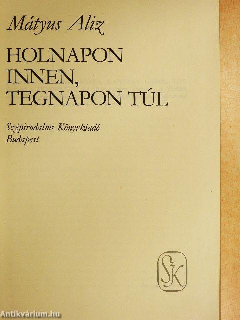 Holnapon innen, tegnapon túl