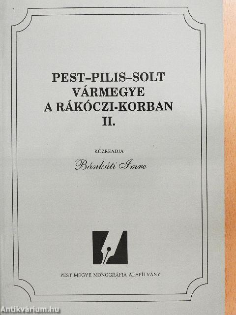 Pest-Pilis-Solt vármegye a Rákóczi-korban II. (töredék)