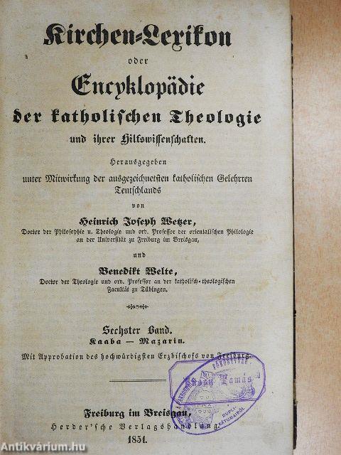 Kirchen-Lexikon oder Encyklopädie der katholischen Theologie und ihrer Hilfswissenschaften VI. (gótbetűs)