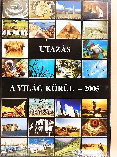 Utazás a világ körül - 2005