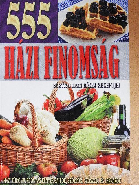 555 házi finomság