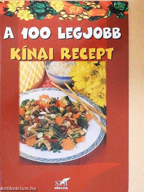 A 100 legjobb kínai recept