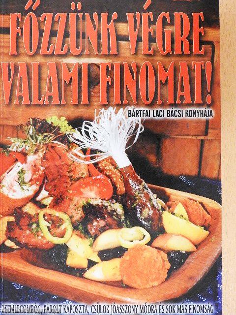 Főzzünk végre valami finomat!