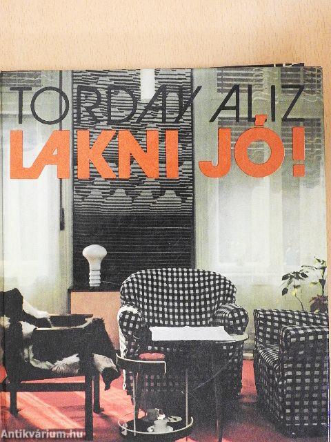Lakni jó!