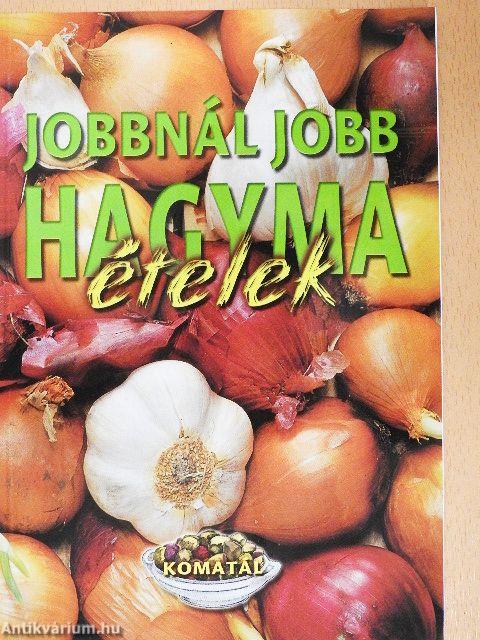 Jobbnál jobb hagymaételek