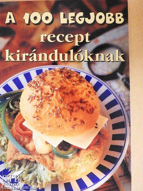 A 100 legjobb recept kirándulóknak