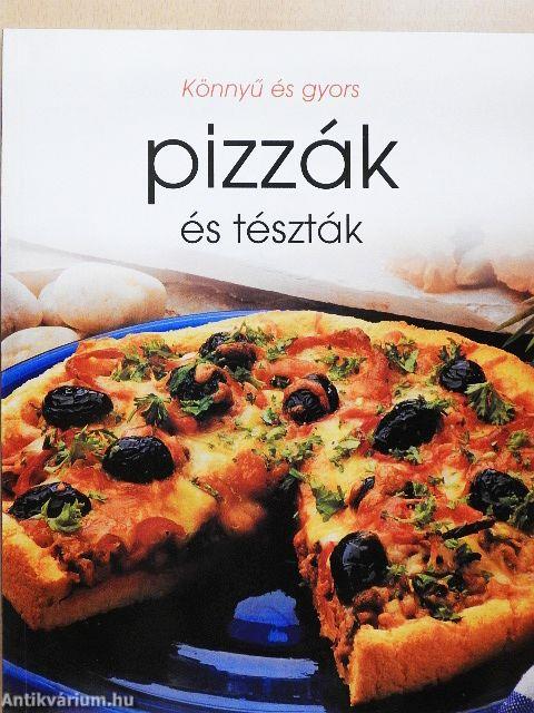 Könnyű és gyors pizzák és tészták