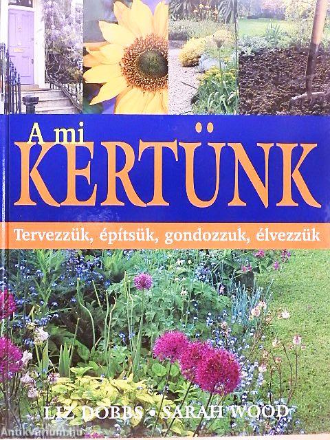 A mi kertünk