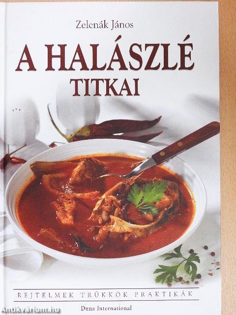 A halászlé titkai