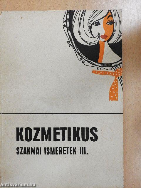 Kozmetikus szakmai ismeretek III.