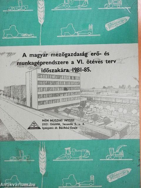 A magyar mezőgazdaság erő- és munkagéprendszere a VI. ötéves terv időszakára 1981-85. II.