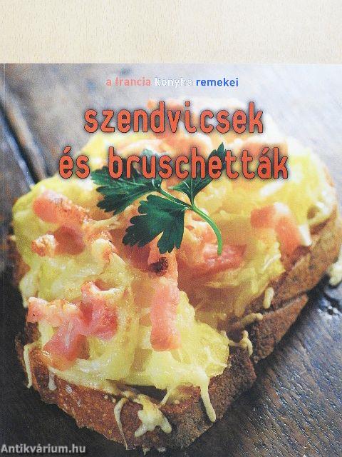 Szendvicsek és bruschetták