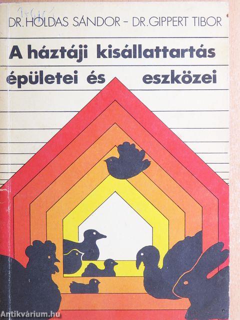 A háztáji kisállattartás épületei és eszközei