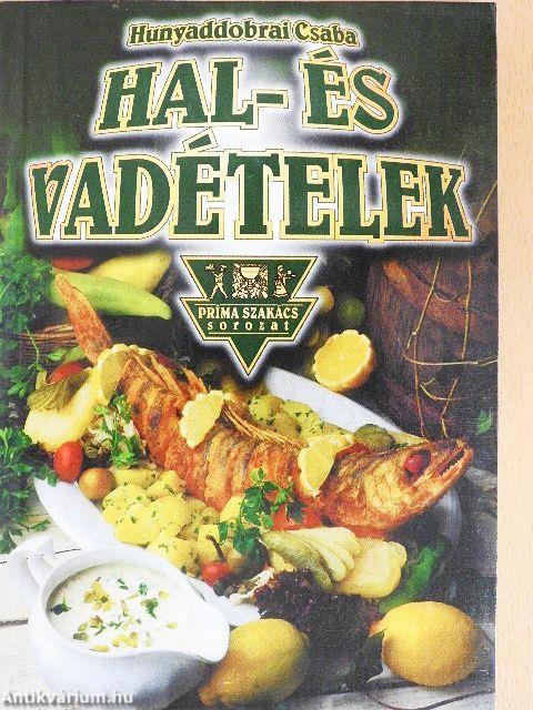 Hal- és vadételek