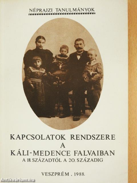 Kapcsolatok rendszere a Káli-medence falvaiban a 18. századtól a 20. századig (dedikált példány)