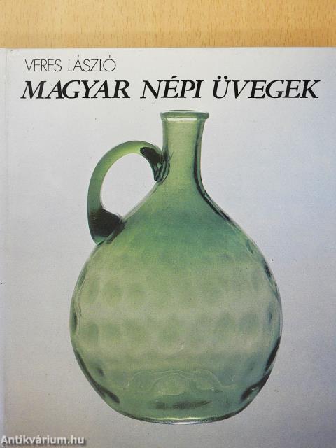 Magyar népi üvegek (dedikált példány)