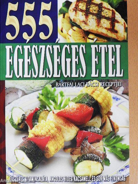 555 egészséges étel