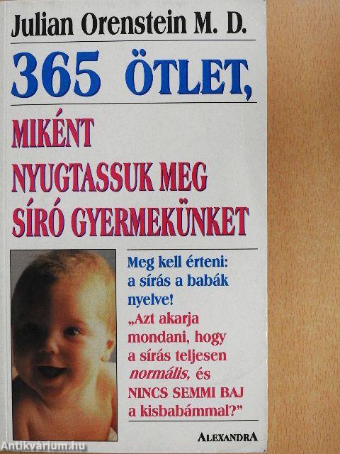 365 ötlet, miként nyugtassuk meg síró gyermekünket