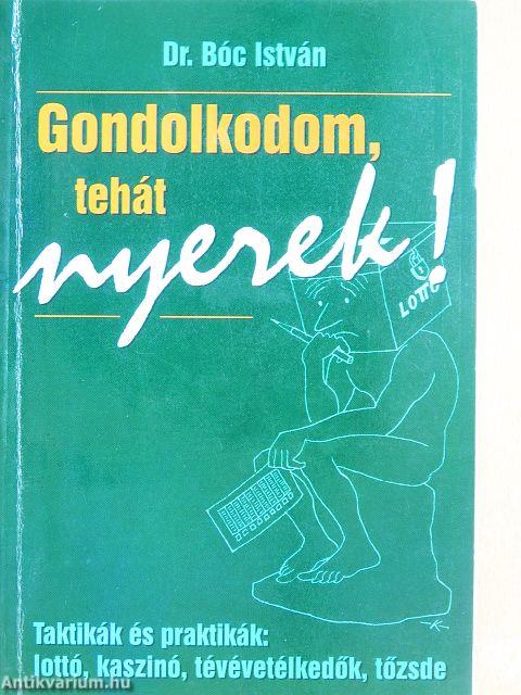 Gondolkodom, tehát nyerek!