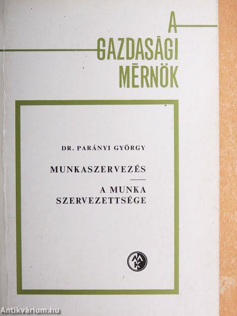 Munkaszervezés/A munka szervezettsége