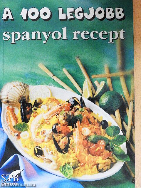 A 100 legjobb spanyol recept