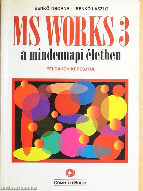 MS Works 3 a mindennapi életben