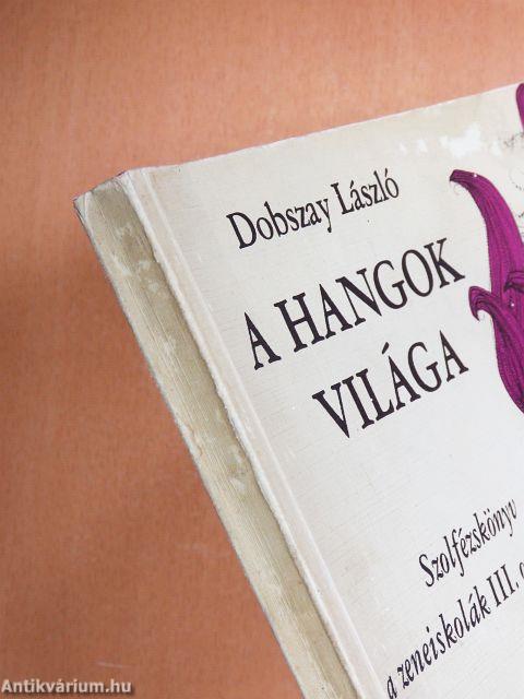 A hangok világa III.