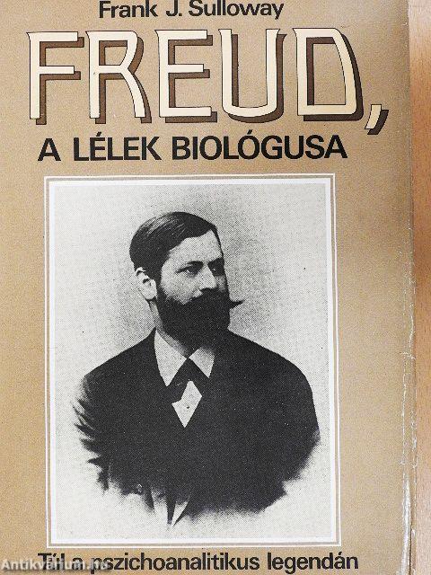 Freud, a lélek biológusa