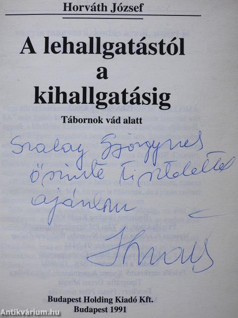 A lehallgatástól a kihallgatásig (dedikált példány)