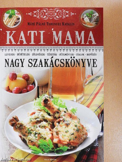 Kati mama nagy szakácskönyve