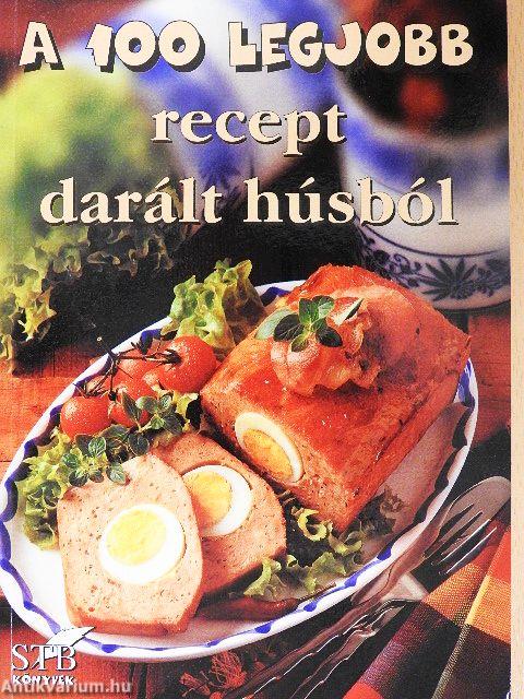 A 100 legjobb recept darált húsból