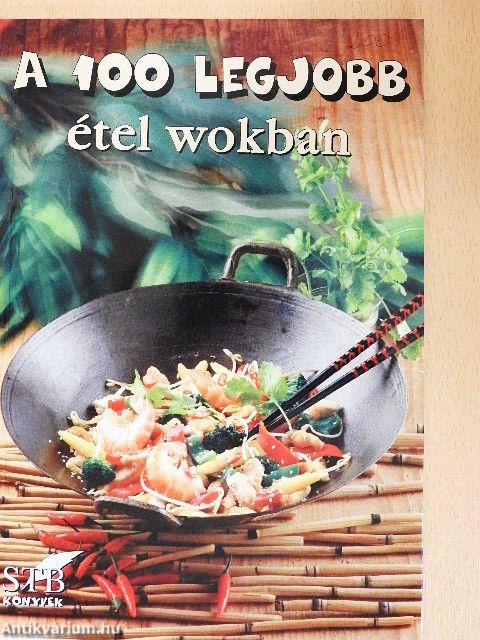 A 100 legjobb étel wokban