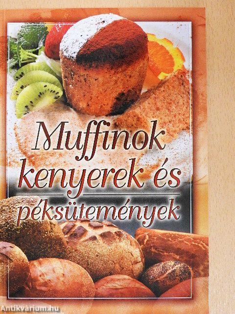 Muffinok, kenyerek és péksütemények