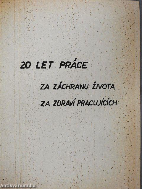 20 let práce za záchranu zivota za zdravi pracujicich