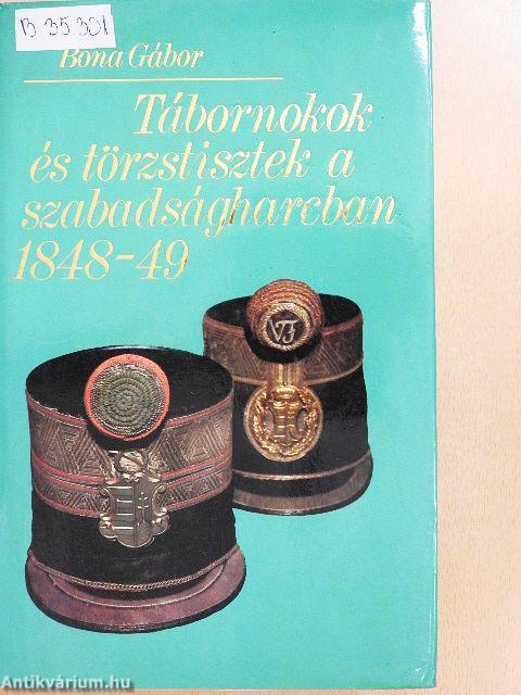 Tábornokok és törzstisztek a szabadságharcban 1848-49