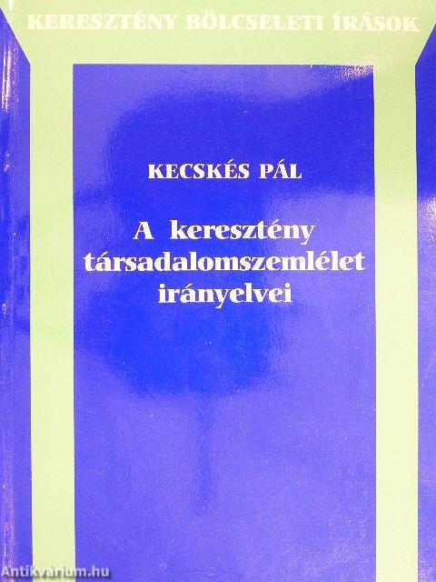 A keresztény társadalomszemlélet irányelvei