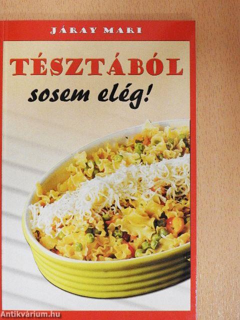 Tésztából sosem elég!
