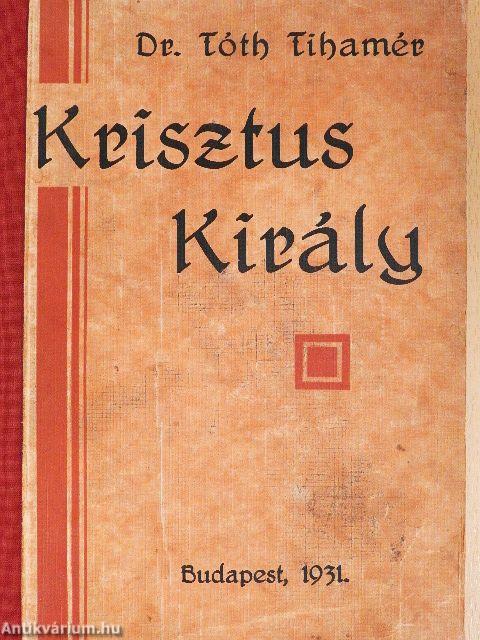 Szentbeszédek Krisztus királyságáról