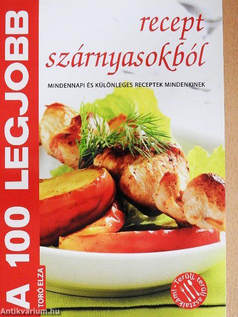 A 100 legjobb recept szárnyasokból