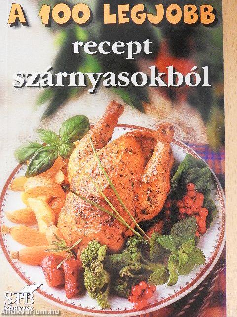 A 100 legjobb recept szárnyasokból