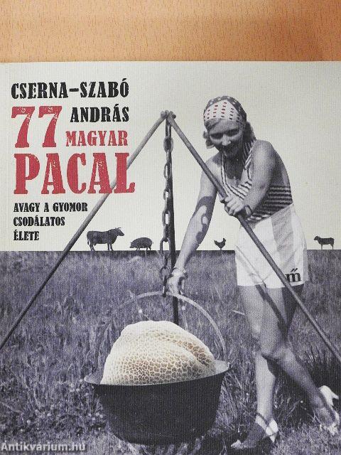 77 magyar pacal