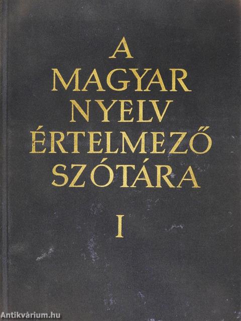 A magyar nyelv értelmező szótára I-VII.