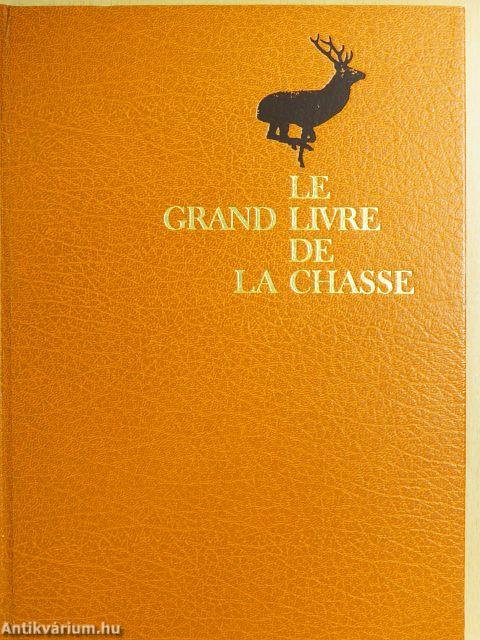 Le Grand Livre de la Chasse I-II