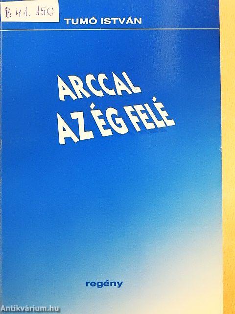 Arccal az ég felé