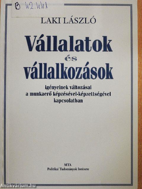 Vállalatok és vállalkozások igényeinek változásai a munkaerő képzésével-képzettségével kapcsolatban