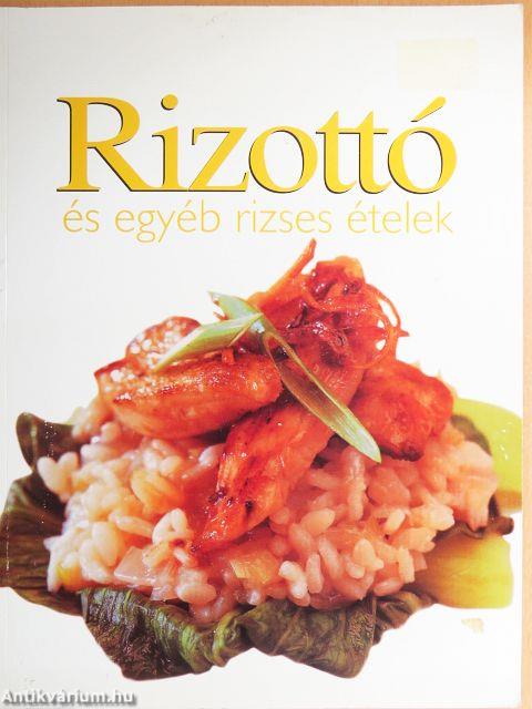 Rizottó és egyéb rizses ételek