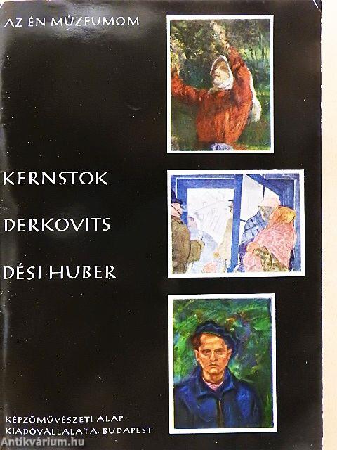 Kernstok, Derkovits, Dési Huber