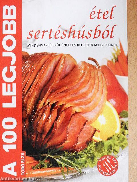 A 100 legjobb étel sertéshúsból