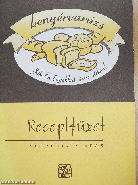 Kenyérvarázs - Receptfüzet