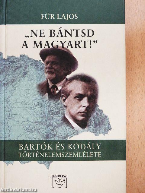 "Ne bántsd a magyart!"